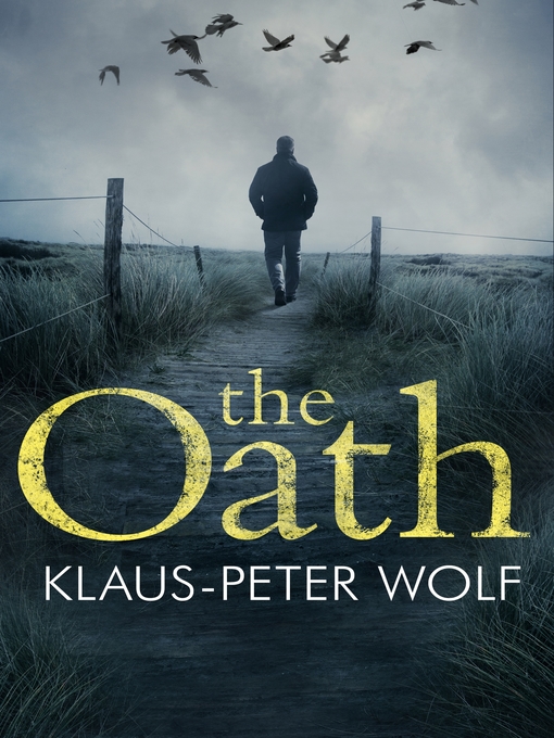 Title details for The Oath by Klaus-Peter Wolf - Available